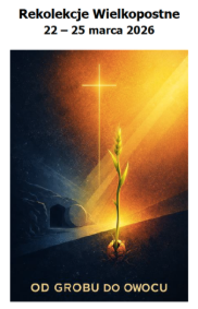 Program rekolekcji wielkopostnych 2026 r. Bielany Wrocławskie 22 – 25 marca